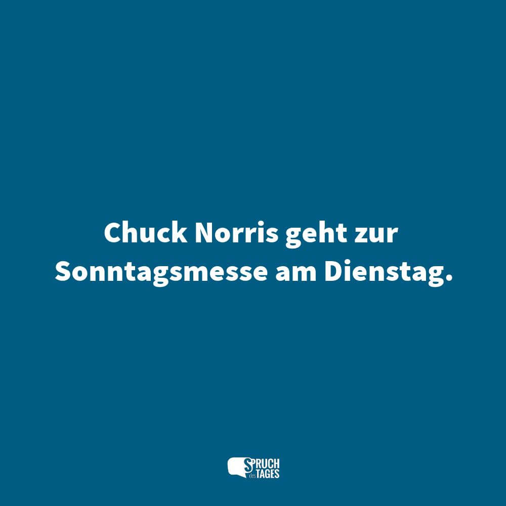 Chuck Norris geht zur Sonntagsmesse am Dienstag.