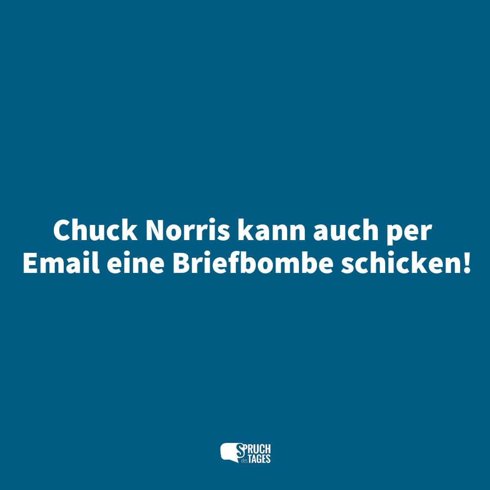 Chuck Norris kann auch per Email eine Briefbombe schicken!