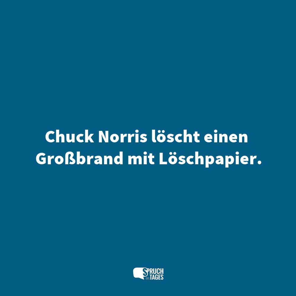 Chuck Norris löscht einen Großbrand mit Löschpapier.