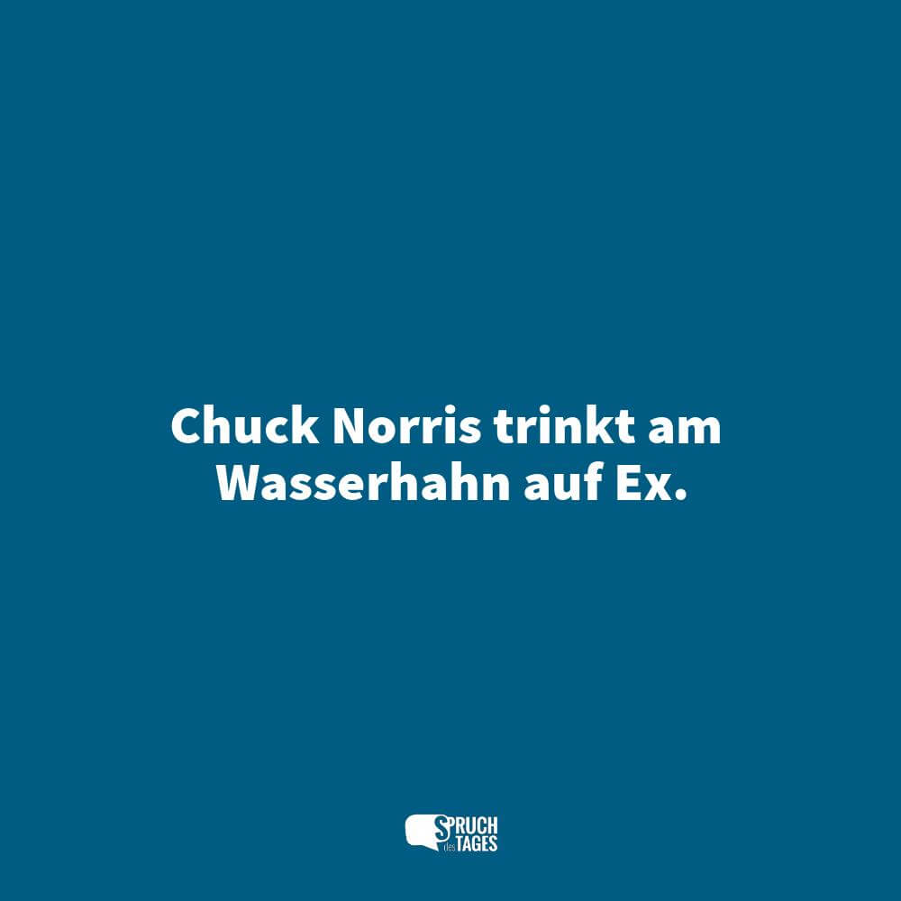 Chuck Norris trinkt am Wasserhahn auf Ex.