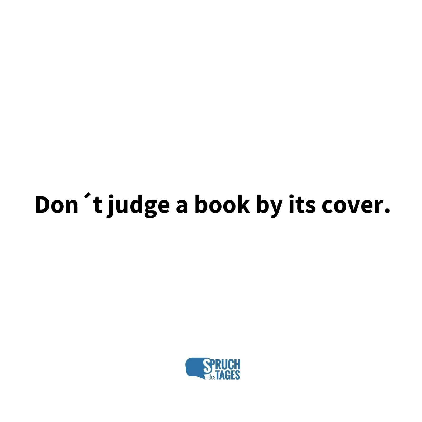 Don´t judge a book by its cover.