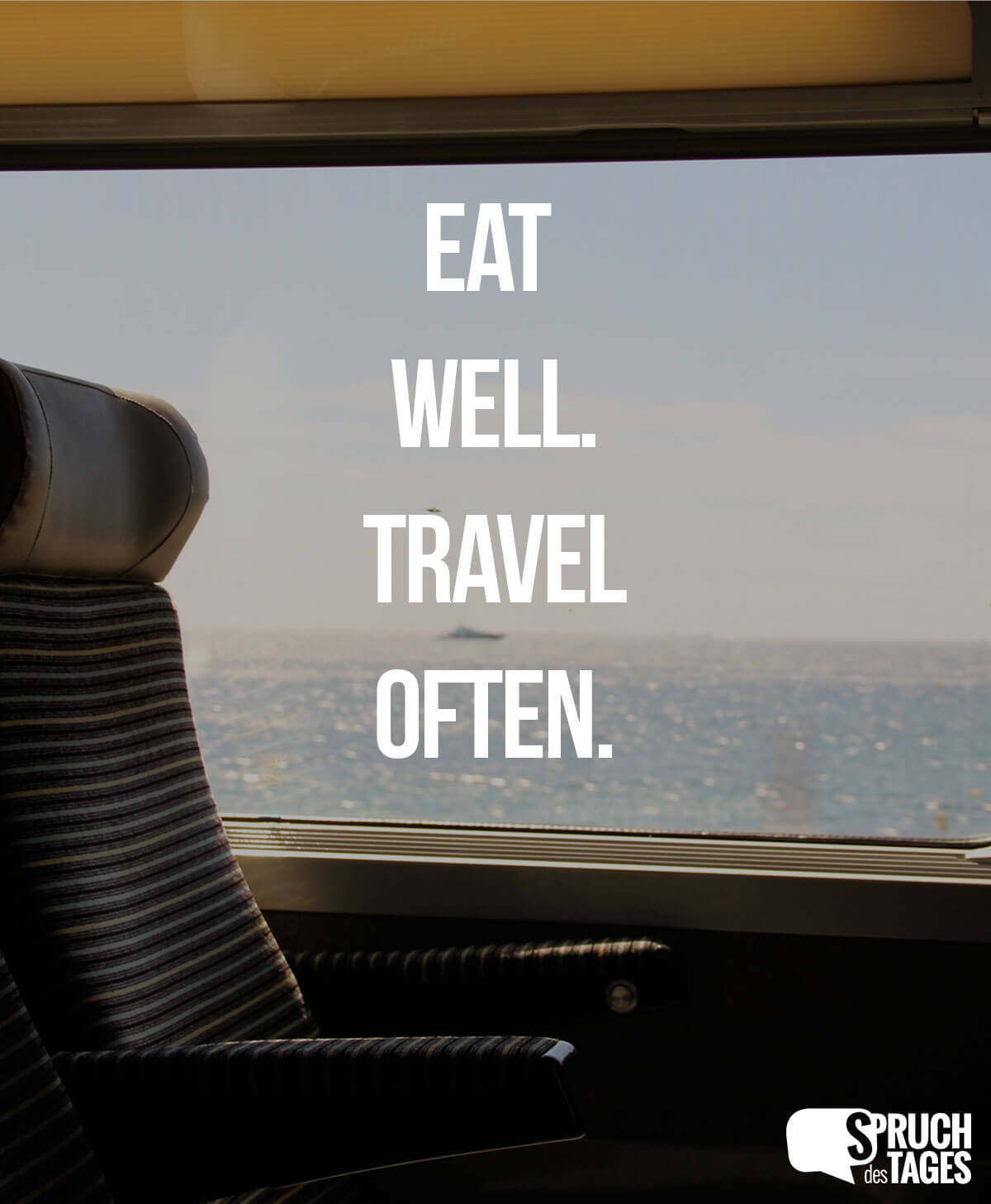 Eat well. Travel often.