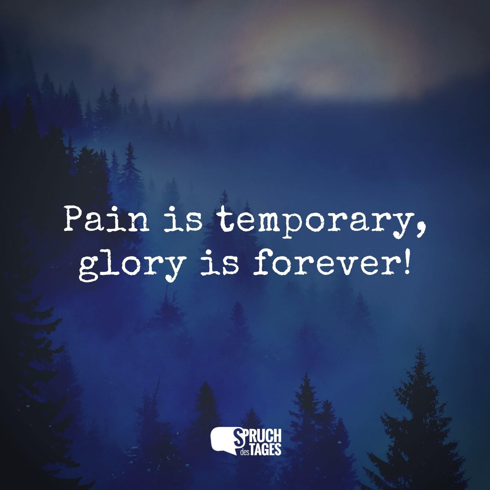 Pain is temporary, glory is forever!