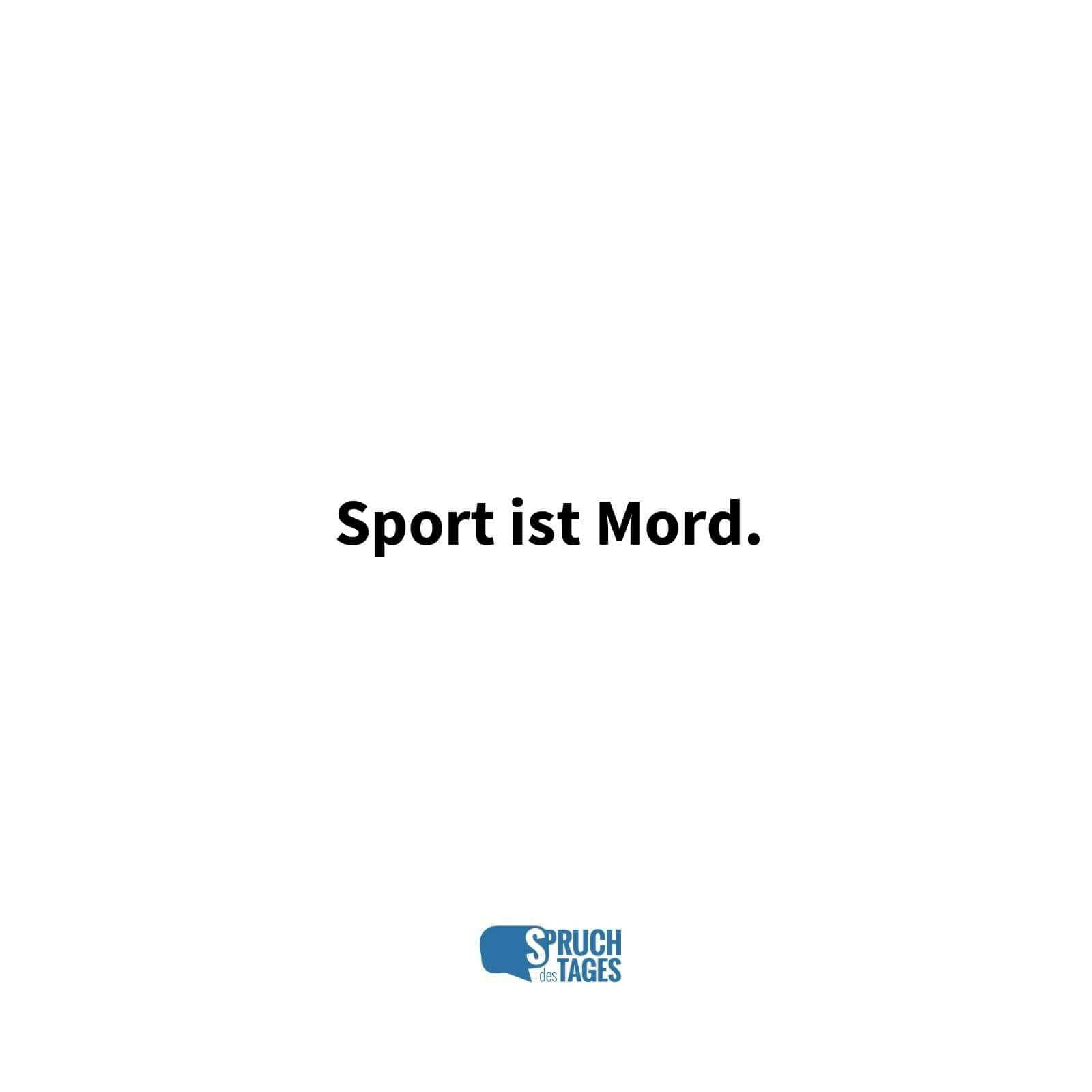 Sport ist Mord.