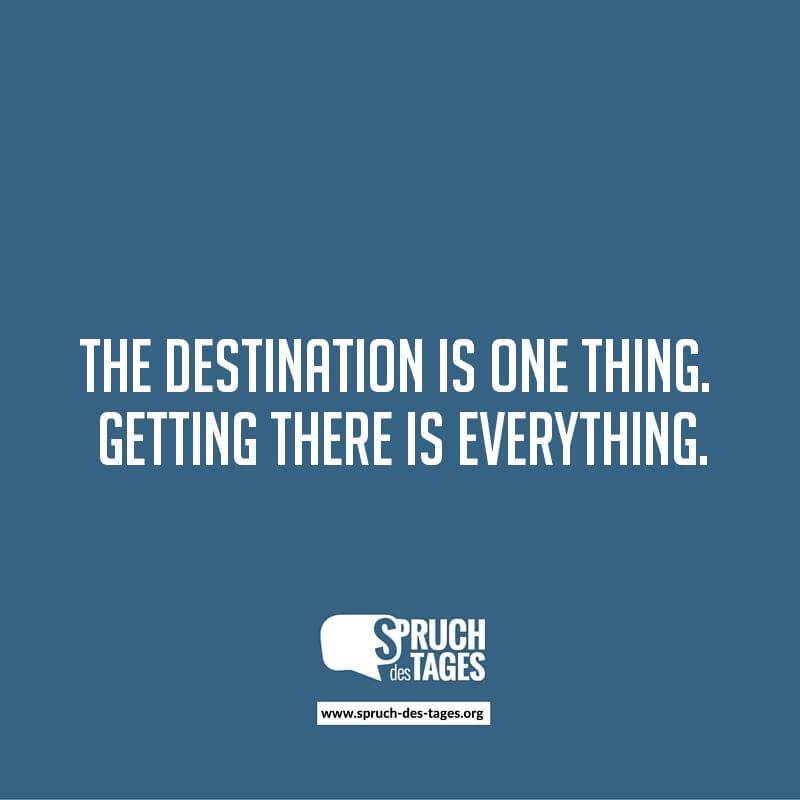 The destination is one thing. Getting there is everything.