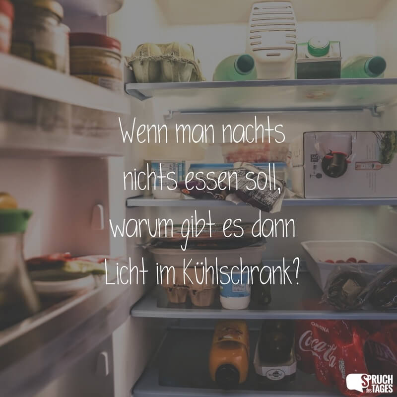 Wenn man nachts nichts essen soll, warum gibt es dann Licht im Kühlschrank?